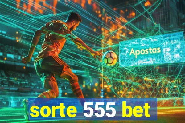 sorte 555 bet